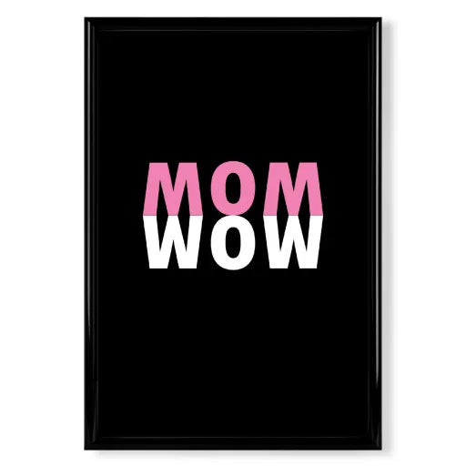 MOM WOW