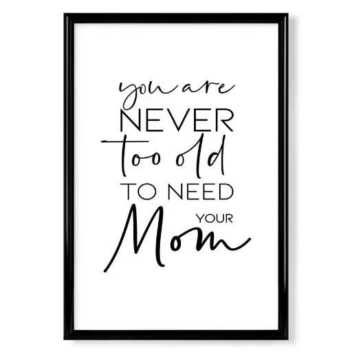 Need your Mom