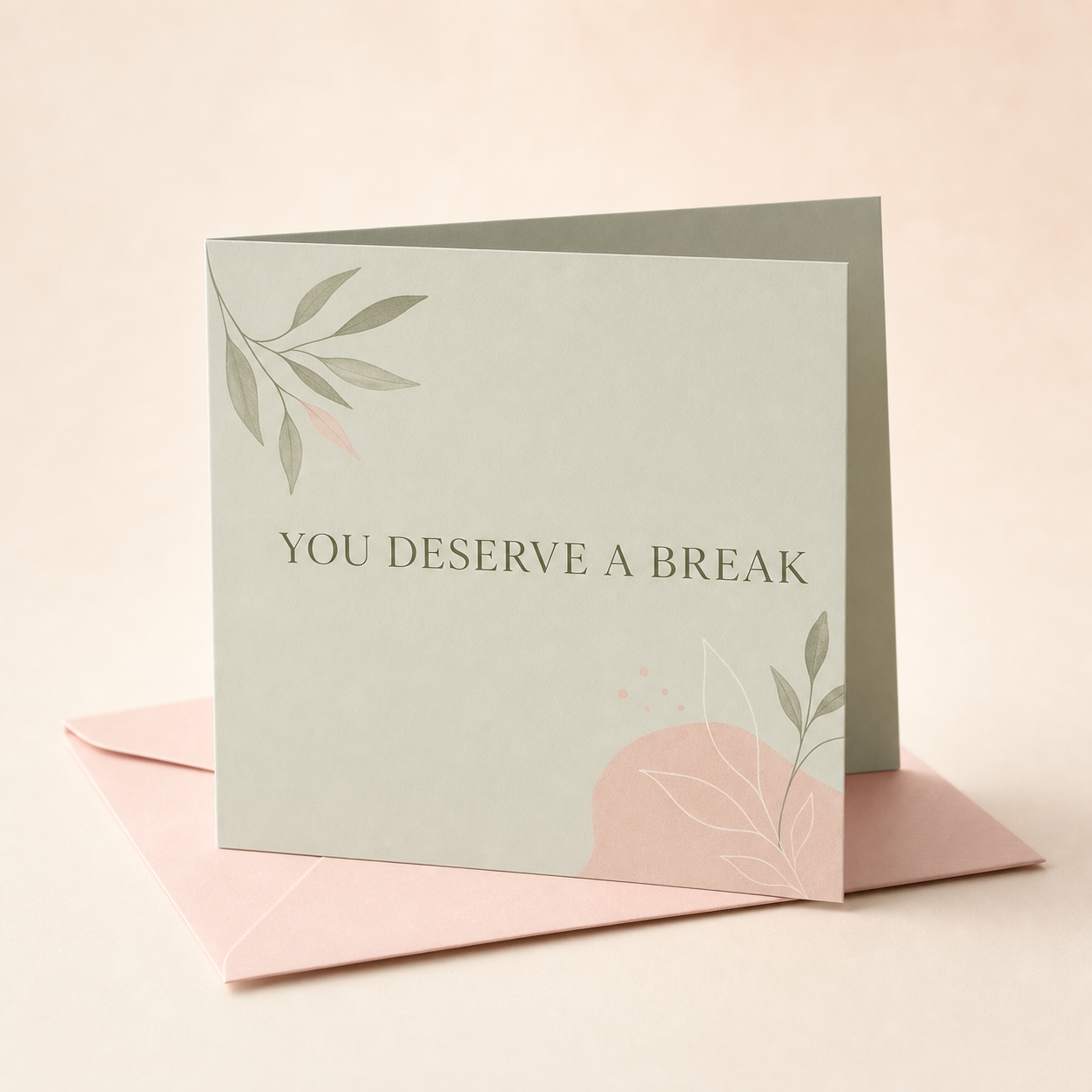 You Deserve a Break greeting card